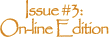 Issue #3: On-Line Edition