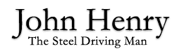 John Henry: The Steel Driving Man