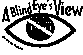 A Blind Eye's View